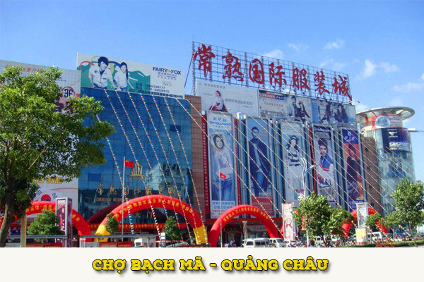 Chợ Bạch Mã Quảng Châu là địa điểm tìm kiếm nguồn hàng kinh doanh lý tưởng của mọi nhà buôn