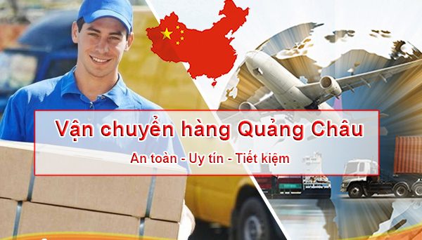 Vận chuyển hàng Quảng Châu về Việt Nam